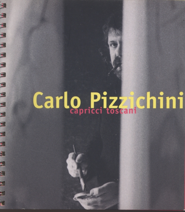 Carlo Pizzichini. Capricci toscani